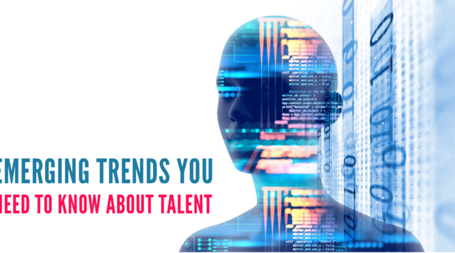 Emerging Trends You Need to Know About Talent