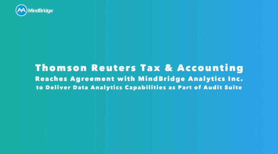 Thomson Reuters Tax & Accounting Reaches Agreement with MindBridge Analytics Inc. to Deliver Data Analytics Capabilities as Part of Audit Suite